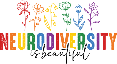 Neurodiversity is Beautiful With Flowers DTF (direct to film) Transfer