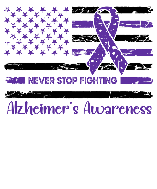 Never Stop Fighting Alzheimer's Awareness Flag Black DTF (direct to film) Transfer