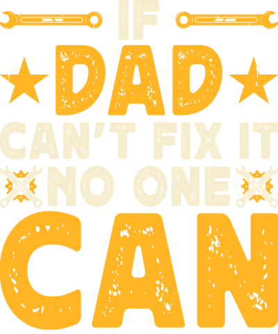 No One Can Dad DTF (direct-to-film) Transfer