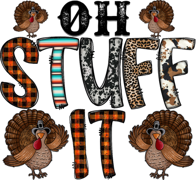 Oh Stuff It Turkey DTF (direct-to-film) Transfer