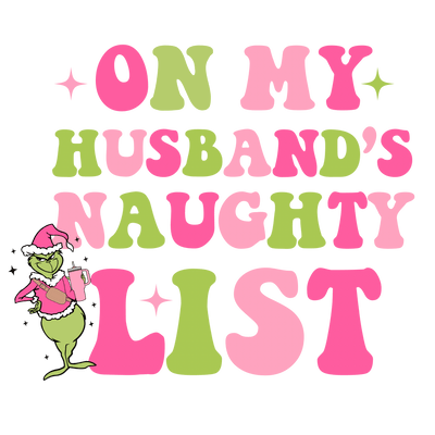 Husband's Naughty List Direct to Film DTF Transfer - Twisted Image Transfers