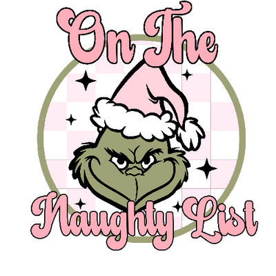 On The Naughty List Christmas DTF (direct-to-film) Transfer