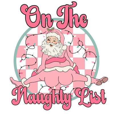 On the Naughty List DTF (direct-to-film) Transfer