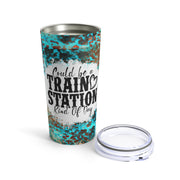 Could Be A Train Station Kind Of Day In Black Font With Blue And Brown Backdrop UV-DTF 20 oz Skinny Tumbler Wrap