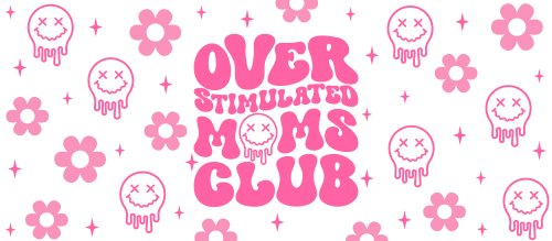 Overstimulated Mom's Club 16oz UV DTF Libby Wrap