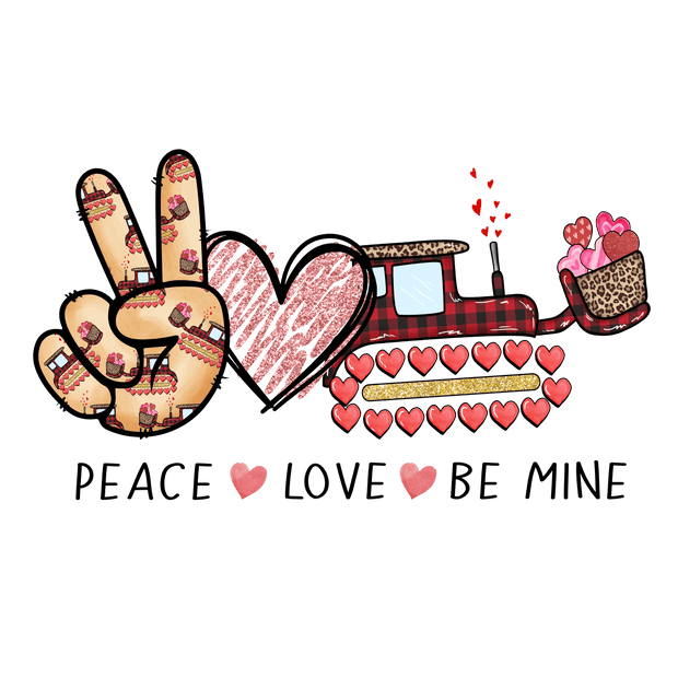 Peace Love Be Mine V Day DTF Direct to Film Transfer - Twisted Image Transfers