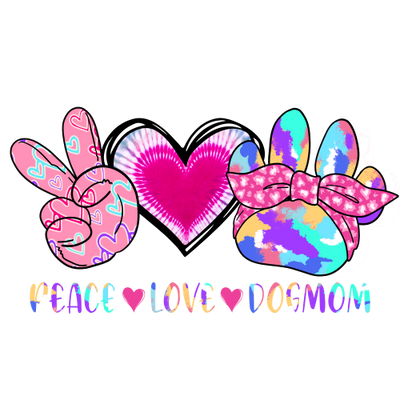 Peace Love DogMom DTF (direct-to-film) Transfer