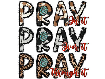 Pray Stacked On Over & Through DTF (direct-to-film) Transfer