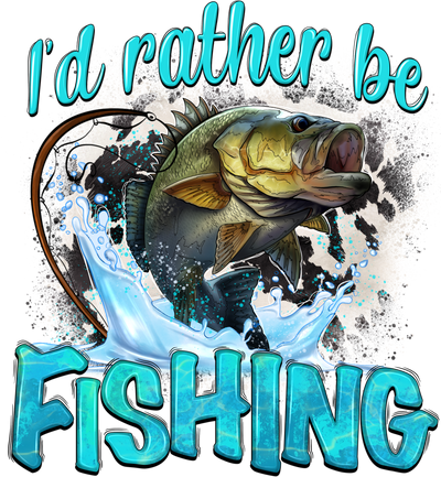 Rather Be Fishing Blue Font DTF (direct-to-film) Transfer