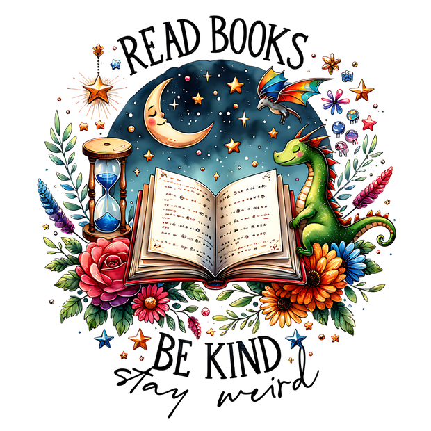 Read Books Be Kind Stay Weird DTF (direct-to-film) Transfer