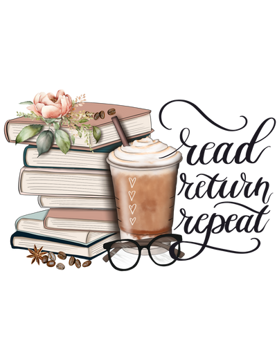 Read Return Repeat in Black Font DTF (direct-to-film) Transfer