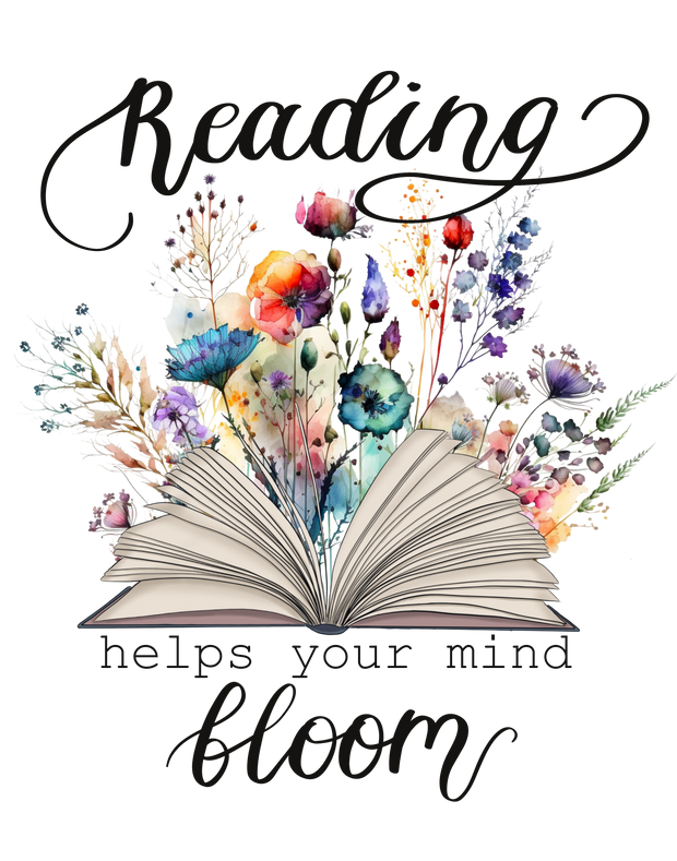 Reading Helps Your Mind Bloom DTF (direct-to-film) Transfer