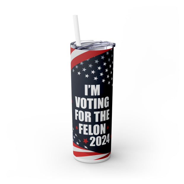 I'm Voting for the Felon 2024 UV DTF Wraps for 20 oz Skinny Tumbler