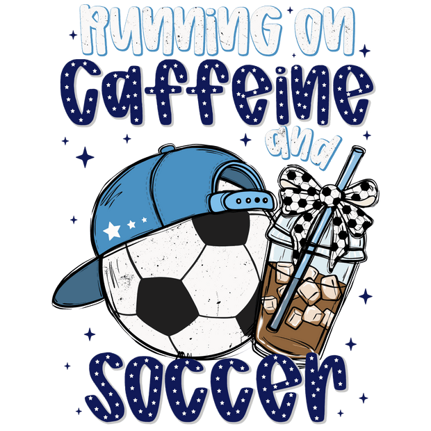 Running on Caffeine Soccer DTF (direct-to-film) Transfer