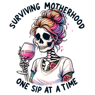 SURVIVING MOTHERHOOD ONE SIP AT A TIME SKELETON DTF (direct-to-film) Transfer
