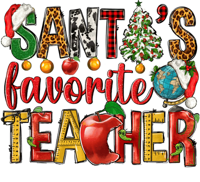 Santa's Favorite Teacher with Apples and Globe Direct to Film DTF Transfer - Twisted Image Transfers