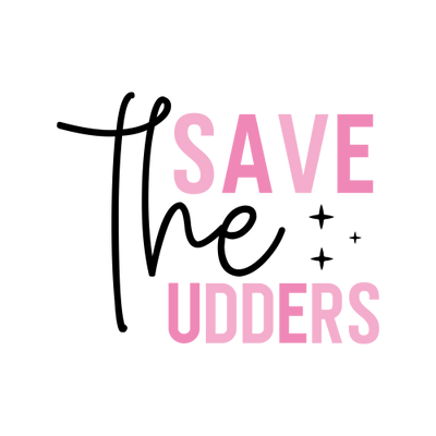 Save The Udders 1-01 DTF (direct-to-film) Transfer