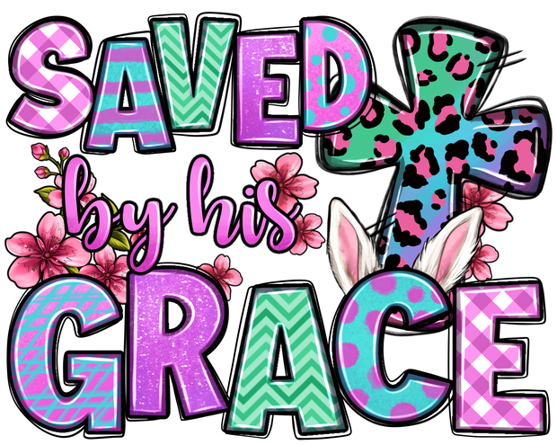 Saved by His Grace Easter DTF (direct-to-film) Transfer