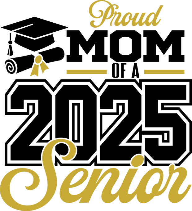 Senior 2025 Gold & Black Proud Mom DTF (direct-to-film) Transfer