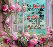 She Believed She Could And She Almost Did Then Someone Shouted Mom Mom Mom A Thousand Times With Window And Pink Floral UV-DTF 20 oz Skinny Tumbler Wrap