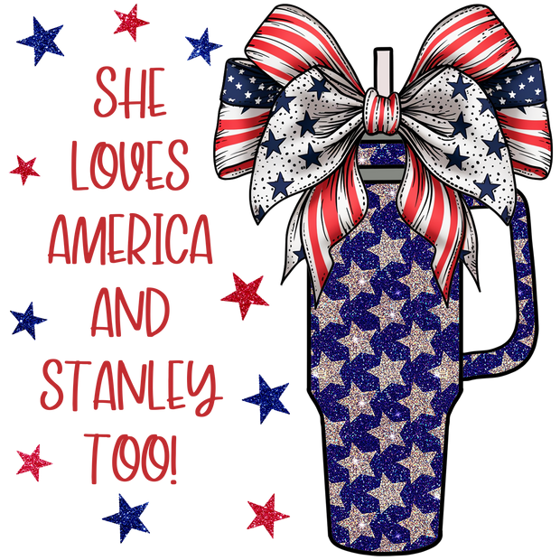 She Loves America And Stanley Too Thermal Cup With Stars And Stars And Stripes Bow DTF (direct-to-film) Transfer