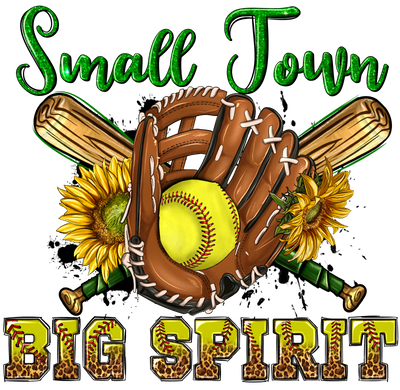 Small Town Big Spirit Softball DTF (direct-to-film) Transfer