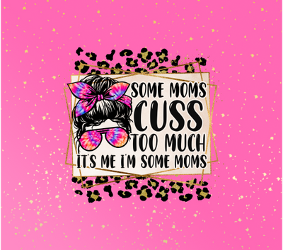 Some Moms Cuss UV DTF Wraps for 20 oz Skinny Tumbler