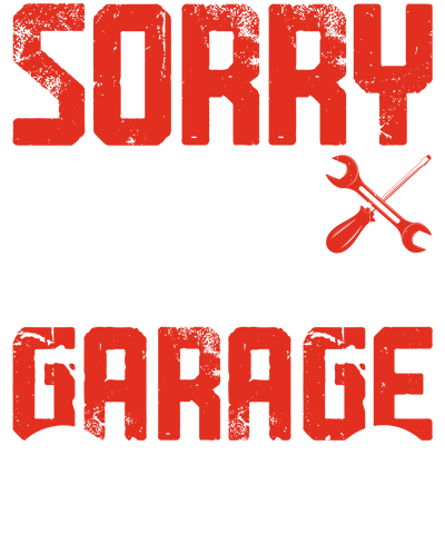 Sorry Garage in Red Font DTF (direct-to-film) Transfer