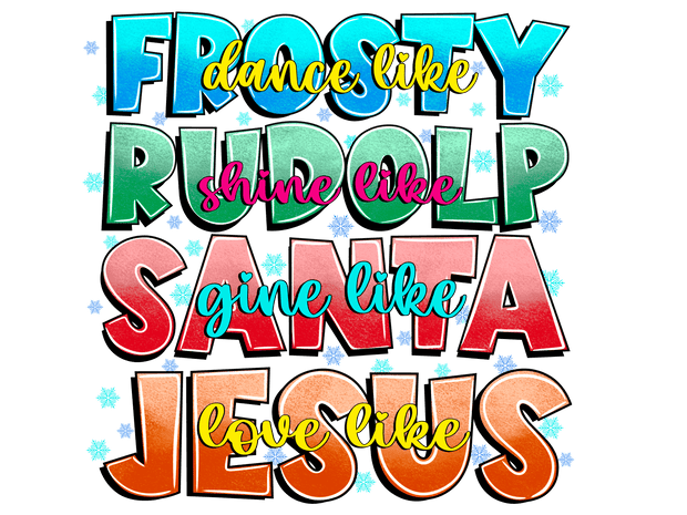 Stacked Frosty Rudolp Santa Jesus DTF (direct-to-film) Transfer