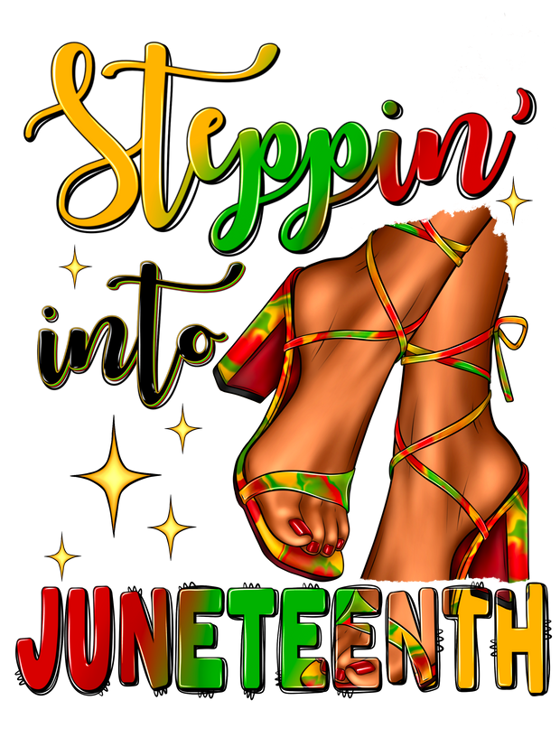 Steppin into Juneteenth Heels DTF (direct-to-film) Transfer