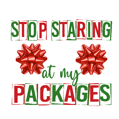 Stop Staring At My Packages Christmas DTF (direct-to-film) Transfer