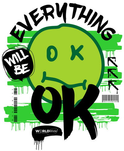 Street Wear Everything Will Be OK In Green With Black Font DTF (direct-to-film) Transfer