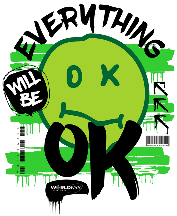 Street Wear Everything Will Be OK In Green With Black Font DTF (direct-to-film) Transfer