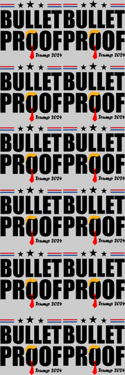 Trump Bulletproof 60" DTF Direct to Film Ready to Ship Gang Sheet