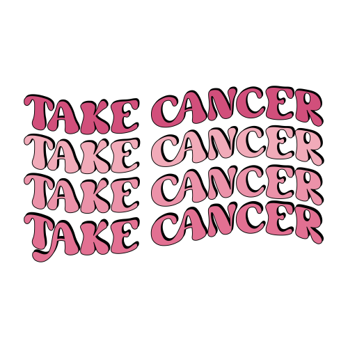 Take Cancer Retro DTF (direct-to-film) Transfer