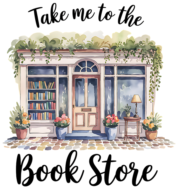 Take me to the Book Store DTF (direct-to-film) Transfer