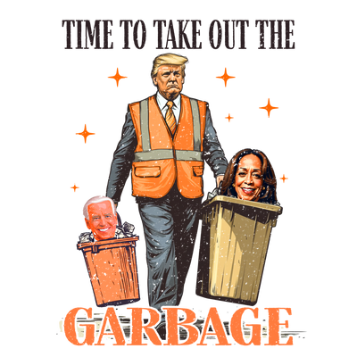 Take out the Garbage Trump in Orange DTF (direct-to-film) Transfer