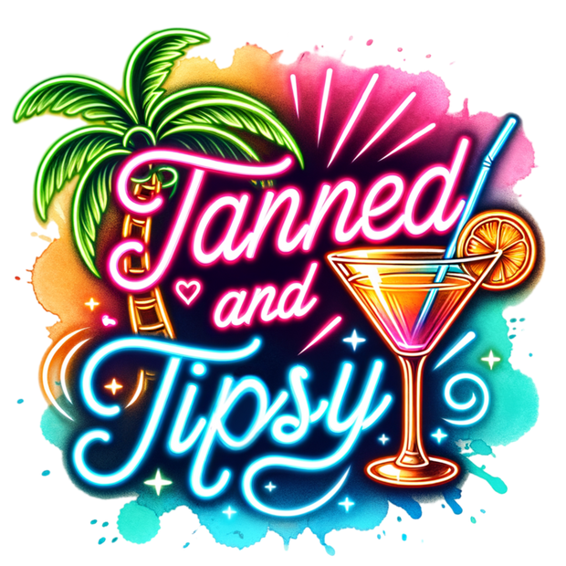 Tanned & Tipsy Neon DTF (direct-to-film) Transfer