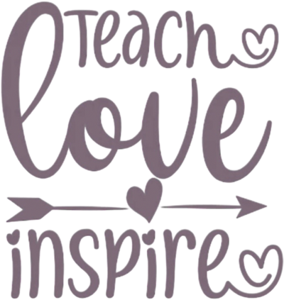 Teach Love Inspire DTF (direct-to-film) Transfer