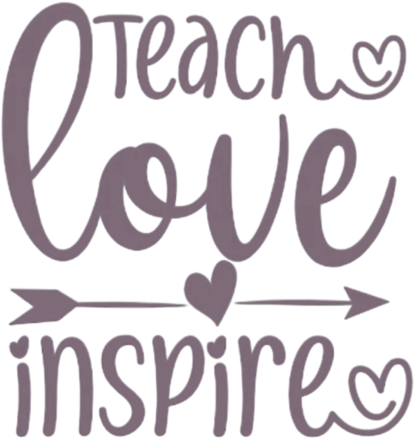 Teach Love Inspire DTF (direct-to-film) Transfer