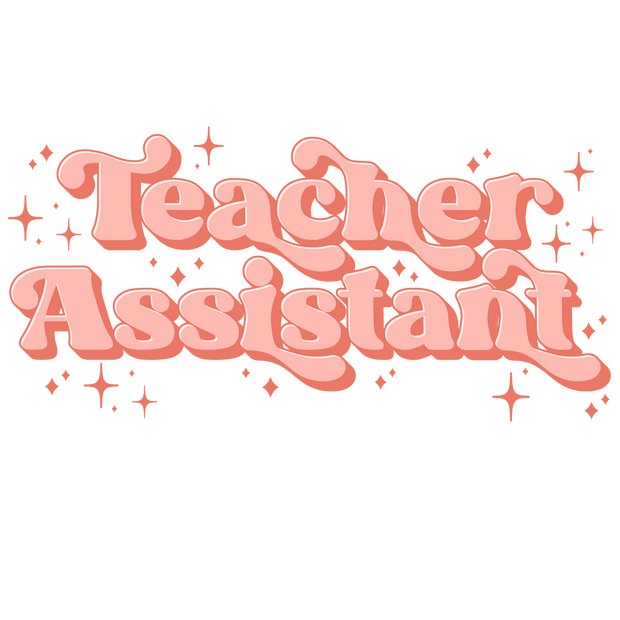 Teacher Assistant 1_15 DTF (direct-to-film) Transfer