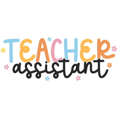 Teacher Assistant_ DTF (direct-to-film) Transfer