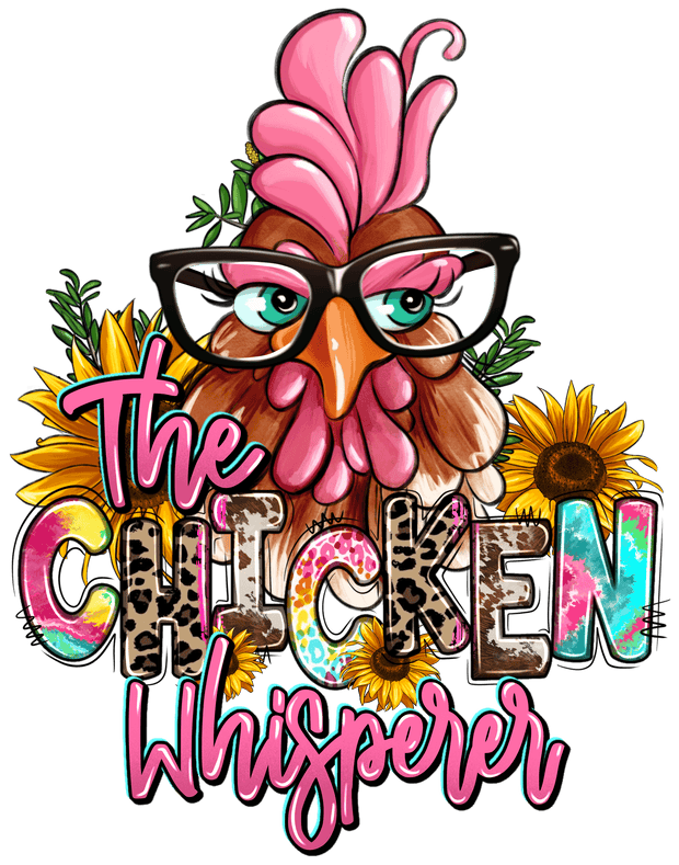 The Chicken Whisperer DTF (direct-to-film) Transfer