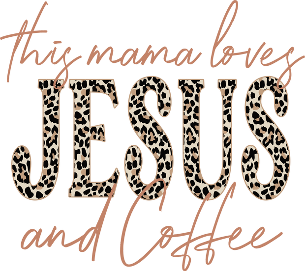 This Mama Loves Jesus and Coffee Cheetah Print DTF (direct-to-film) Transfer