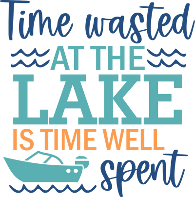 Time Wasted At The Lake DTF (direct-to-film) Transfer
