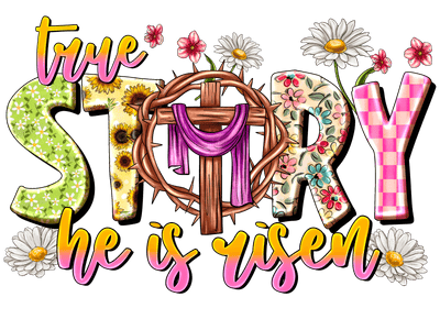 True Story in Floral Patterns DTF (direct-to-film) Transfer