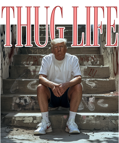 Trump Thug Life DTF (direct-to-film) Transfer