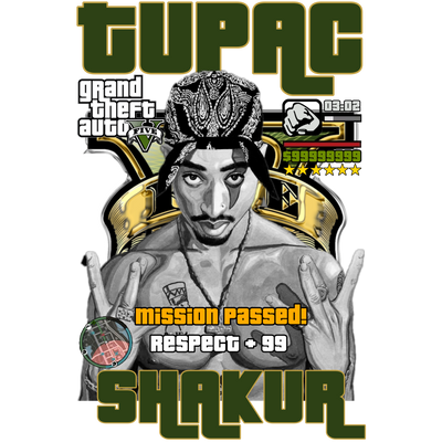 Tupac Shakur Grand Theft Mission Passed 99 DTF (direct-to-film)