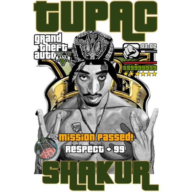 Tupac Shakur Grand Theft Mission Passed 99 DTF (direct-to-film)