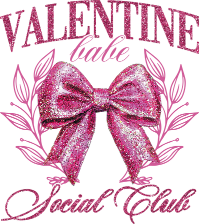 Valentine Day Babe Social Club With Pink Font And Bow DTF (direct-to-film) Transfer